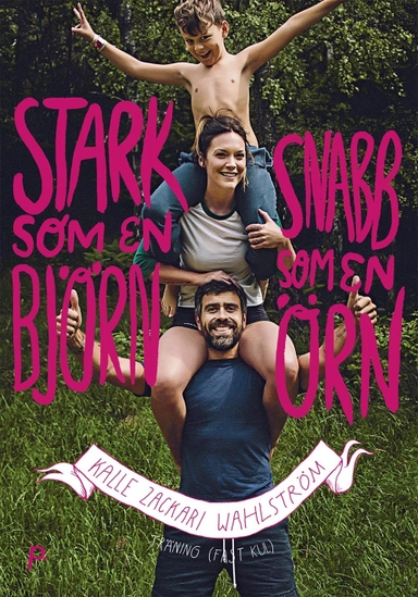 Stark som en björn snabb som en örn; Kalle Zackari Wahlström; 2014