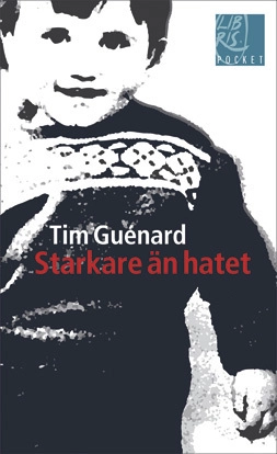 Starkare än hatet; Tim Guénard; 2006