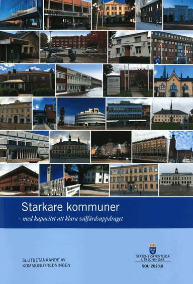 Starkare kommuner - med kapacitet att klara välfärdsuppdraget. SOU 2020:8 (; Sverige Kommunutredningen; 2020