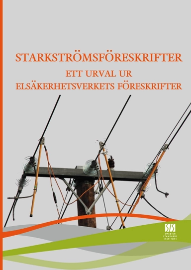 Starkströmsföreskrifter : ett urval ur Elsäkerhetsverkets föreskrifter; Mats Jonsson; 2010