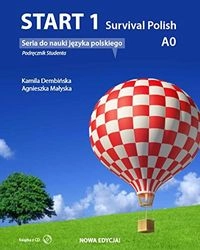 Start 1: survival Polish : podręcznik do nauki języka polskiego na poziomie A0Start 1: survival Polish : podręcznik do nauki języka polskiego na poziomie A0, Kamila Dembińska; Kamila Dembińska, Agnieszka Małyska