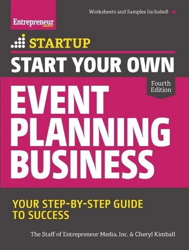 Start Your Own Event Planning Business [electronic resource] : Your Step-By-Step Guide to Success [Elektronisk resurs]; The Staff Of Entrepreneur Media, Cheryl Kimball; 2015