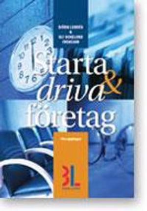 Starta & driva Företag; Björn Lundén, Ulf Svensson; 2011