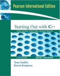 Starting Out with C++: From Control Structures Through ObjectsPearson international edition