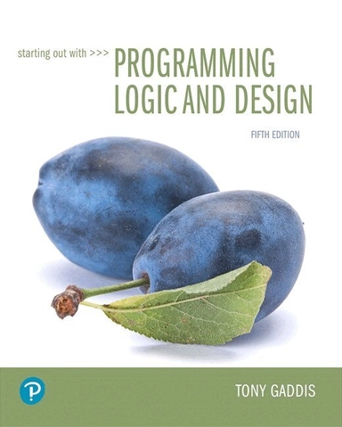 Starting out with programming logic and design