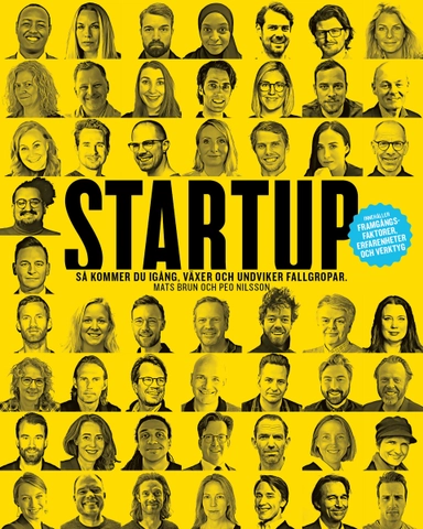 Startup : så kommer du igång, växer och undviker fallgropar; Mats Brun, Peo Nilsson; 2022