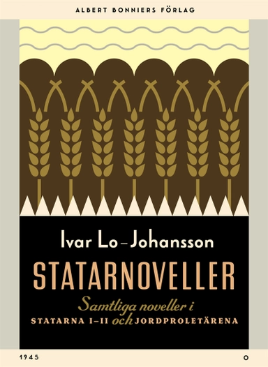 Statarnoveller : samtliga noveller i Statarna 1-2 och Jordproletärerna; Ivar Lo-Johansson; 2015