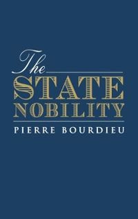 State nobility - elite schools in the field of power; Pierre Bourdieu; 1998