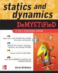 Statics and Dynamics Demystified; David McMahon; 2007