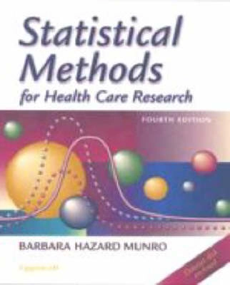 Statistical methods for health care research; Barbara Hazard Munro; 2001