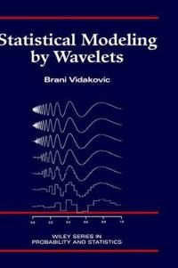 Statistical Modeling by Wavelets; Brani Vidakovic; 1999