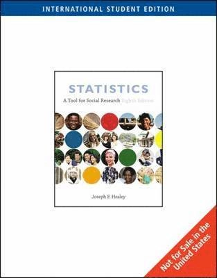 Statistics : a tool for social research; Joseph F Healey; 2008