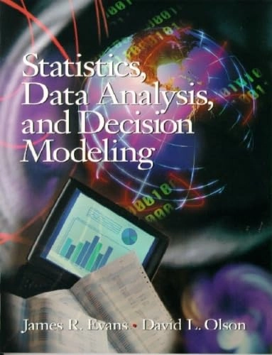 Statistics, data analysis, and decision modeling; James R. Evans, David Louis Olson; 2000