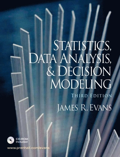 Statistics, data analysis, and decision modeling; James R. Evans; 2007