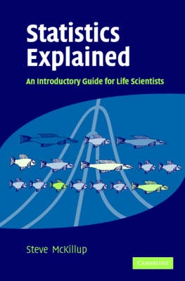 Statistics explained : an introductory guide for life sciences