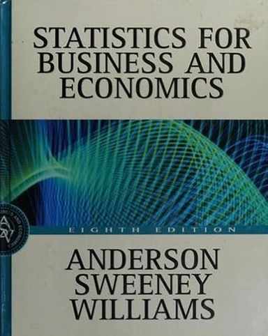Statistics for business and economics; David Ray Anderson, Dennis J. Sweeney, Thomas A. Williams; 2001