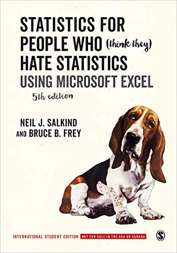 Statistics for People Who (Think They) Hate Statistics - International Student Edition; Neil J Salkind, Bruce B Frey; 2021