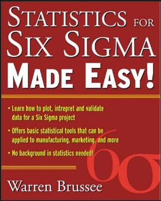 Statistics for Six Sigma Made Easy; Warren Brussee; 2004