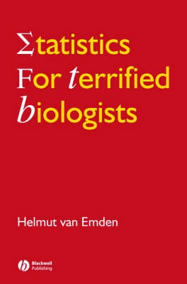Statistics for Terrified Biologists; Helmut van Emden; 2008