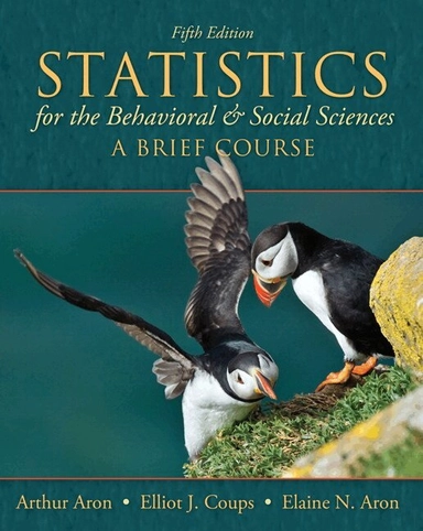 Statistics for The Behavioral and Social Sciences; Arthur Aron; 2010