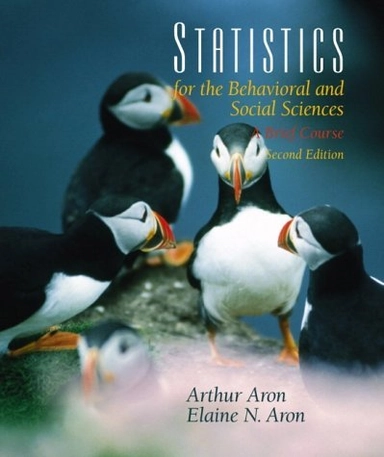 Statistics for the behavioral and social sciences : a brief course; Arthur Aron; 2002