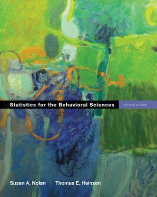 Statistics for the behavioral sciences; Susan A. Nolan; 2011