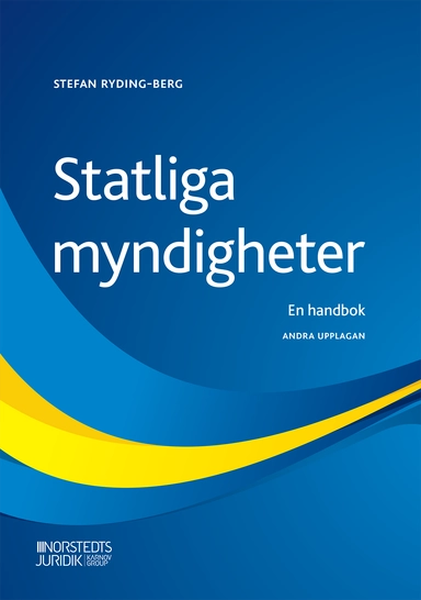Statliga myndigheter : en handbok; Stefan Ryding-Berg; 2022