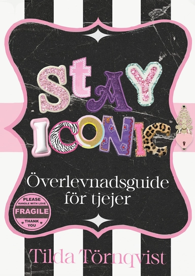 Stay iconic : överlevnadsguide för tjejer; Tilda Törnqvist; 2024