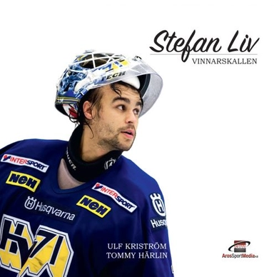 Stefan Liv : vinnarskallen; Ulf Kriström, Tommy Härlin; 2017