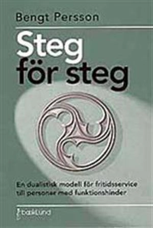 Steg för steg : en dualistisk modell för fritidsservice till personer med funktionshinder