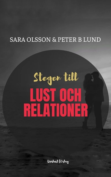 Stegen till lust och relationer; Sara Olsson, Peter B Lund; 2025