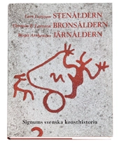 Stenåldern Bronsåldern Järnåldern - Signums svenska konsthistoria