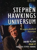 Stephen Hawkings universum : på upptäcktsfärd i kosmos : Big bang, svarta hål, vita dvärgstjärnor, livet, universum och allt annat, förklarat på ett språk som vi alla kan förstå; David Filkin; 1998
