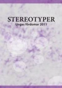 Stereotyper : ungas fördomar 2011; Melody Farshin; 2011