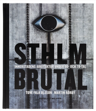 Sthlm brutal; Tove Falk-Olsson, Martin Rörby; 2015