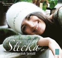Sticka i romantisk lantstil; Inga WallÓe Pantzar, Ditte Larsen; 2009