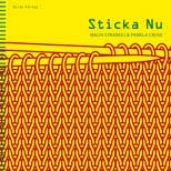 Sticka Nu; Pamela Cruse, Malin Strandli; 2008