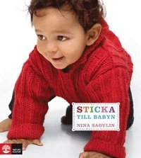 Sticka till babyn; Nina Sagulin; 2008