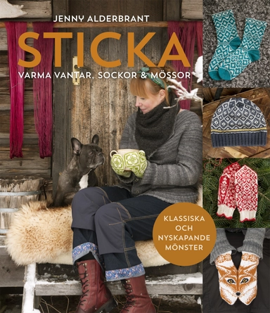 Sticka varma vantar, sockor och mössor; Jenny Alderbrant; 2017
