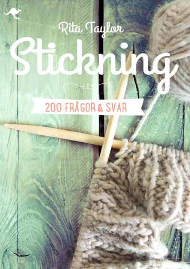 Stickning : 200 frågor & svar; Rita Taylor; 2014