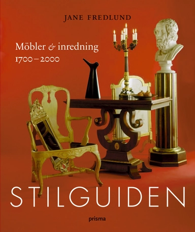 Stilguiden : möbler och inredning 1700-2000; Jane Fredlund; 2008
