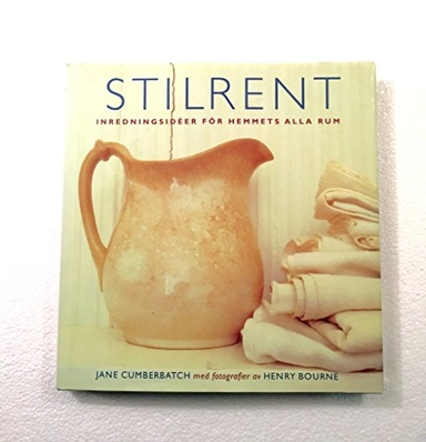 Stilrent : inredningsidéer för hemmets alla rum; Jane Cumberbatch; 1997