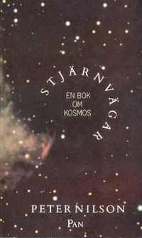 Stjärnvägar : en bok om kosmos; Peter Nilson; 1995