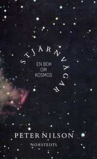 Stjärnvägar : en bok om kosmos; Peter Nilson; 1995