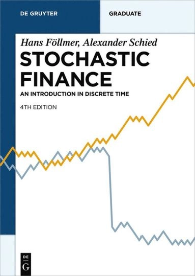 Stochastic Finance; Hans Föllmer, Alexander Schied; 2016