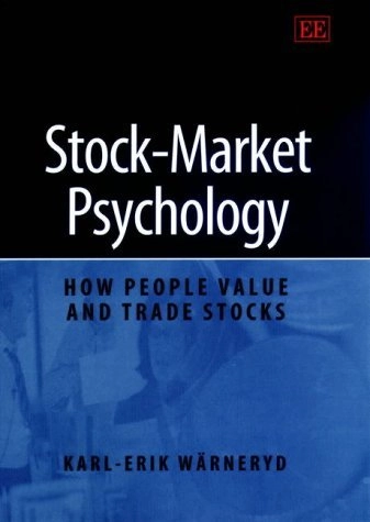 Stock-market psychology : how people value and trade stocks; Karl-Erik Wärneryd; 2001