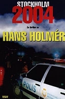 Stockholm 2004 : thriller; Hans Holmér; 1997