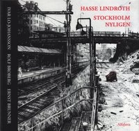 Stockholm nyligen; Hasse Lindroth; 1995
