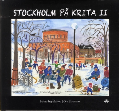Stockholm på krita II; Barbro Ingvaldsson, Ove Säverman; 2019