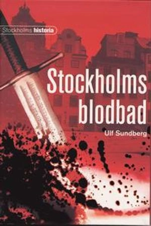 Stockholms blodbad; Ulf Sundberg; 2005